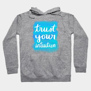 Trust Your Intuition Hoodie